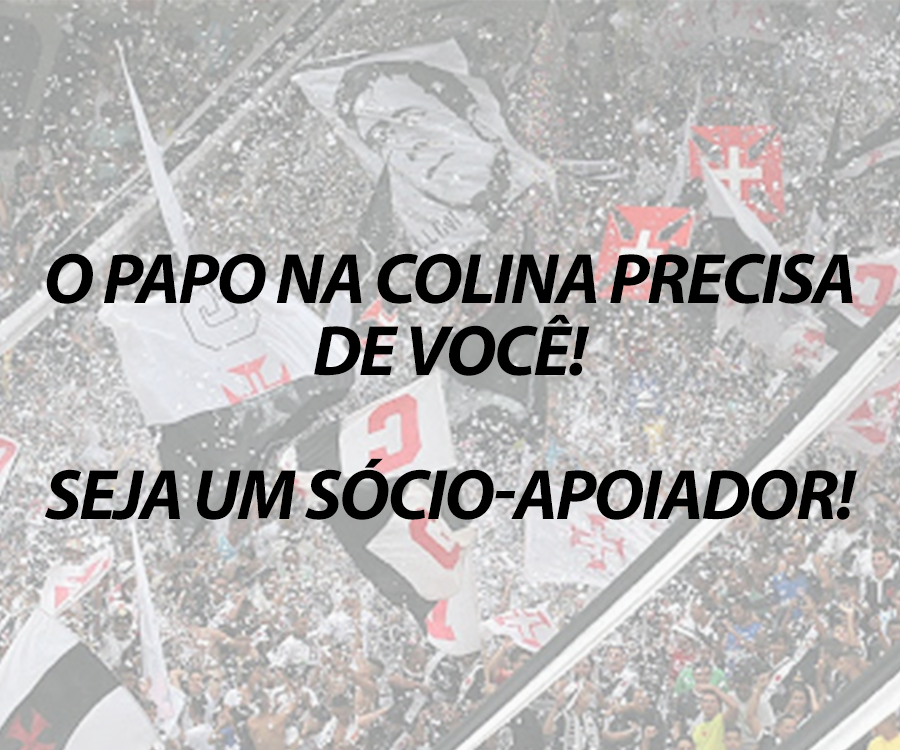 O Papo na Colina precisa de você: venha revolucionar a cobertura diária do Vasco
